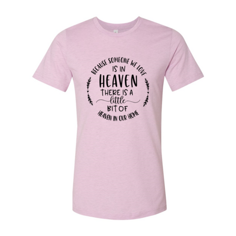 Because Someone We Love Is In Heaven Shirt