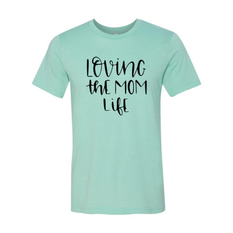 DT0194 Loving The Mom Life Shirt