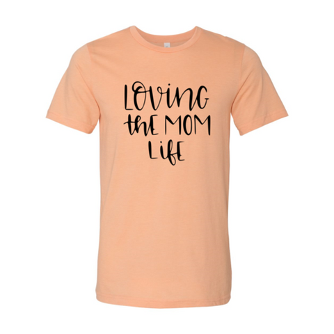 DT0194 Loving The Mom Life Shirt