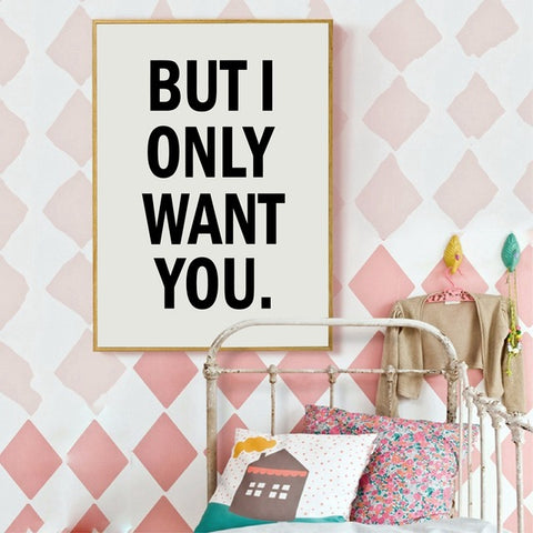 But I Only Want You Canvas Art Print Love Quote