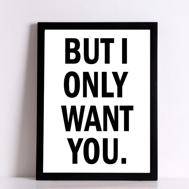 But I Only Want You Canvas Art Print Love Quote