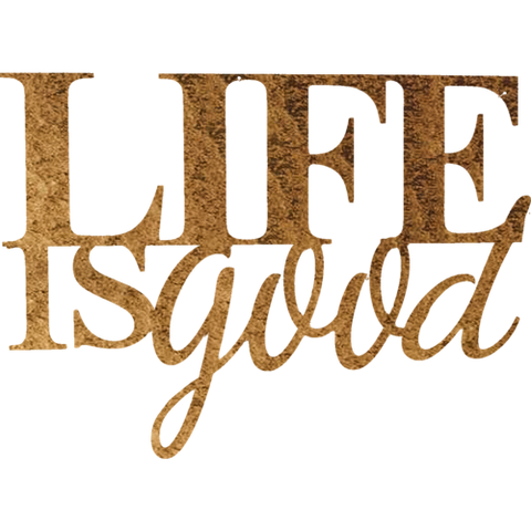 Life is Good - Metal Wall Art