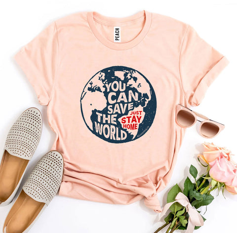 You Can Save The World T-shirt