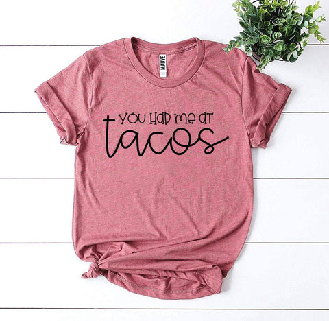 You Had Me At Tacos T-shirt