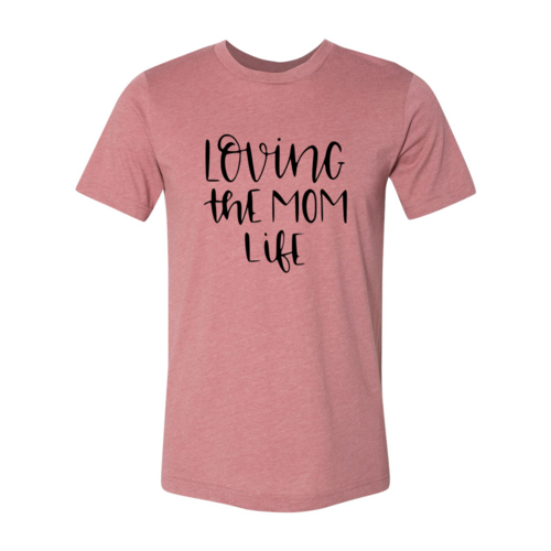 DT0194 Loving The Mom Life Shirt