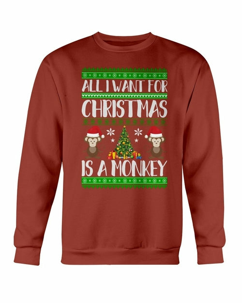 All I want for Christmas is a Monkey Sweatshirt