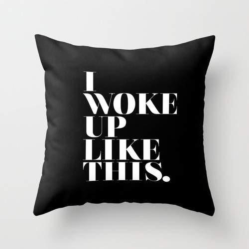 I woke up like this Pillow